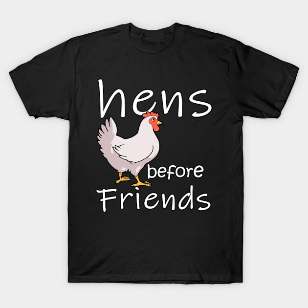 Funny Hens Before Friends Chicken Gift Chickens Product T-Shirt by Linco